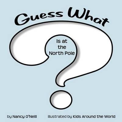 Guess What Is at the North Pole?