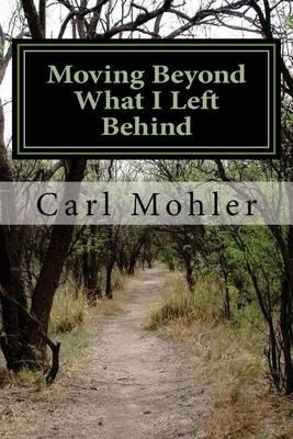 Moving Beyond What I Left Behind