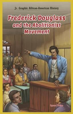 Frederick Douglass and the Abolitionist Movement
