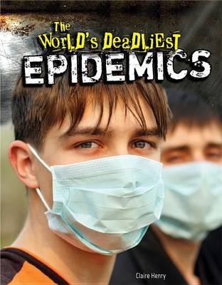 The World's Deadliest Epidemics