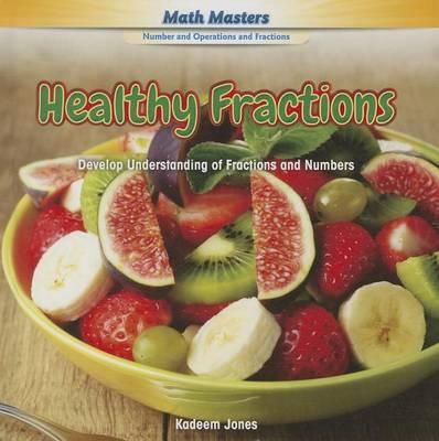 Healthy Fractions: Develop Understanding of Fractions and Numbers