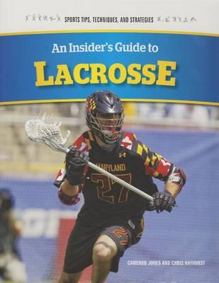 An Insider's Guide to Lacrosse