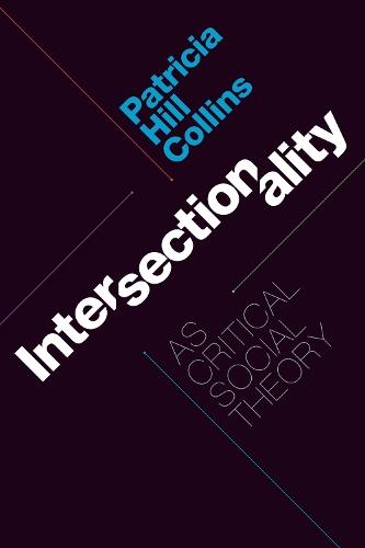 Intersectionality As Critical Social Theory