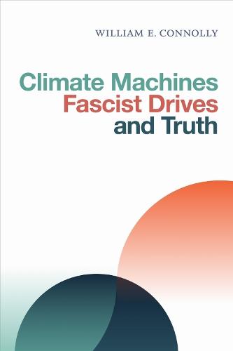 Climate Machines, Fascist Drives, and Truth