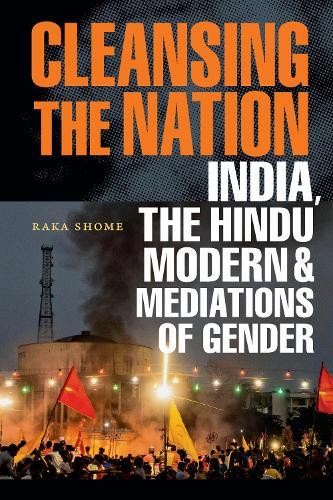 Cleansing the Nation: India, the Hindu Modern, and Mediations of Gender