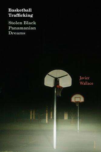 Basketball Trafficking: Stolen Black Panamanian Dreams