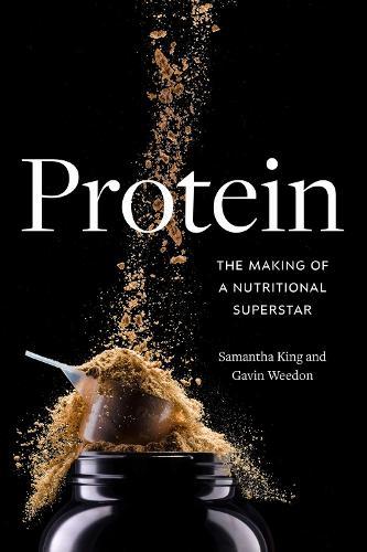 Protein: The Making of a Nutritional Superstar
