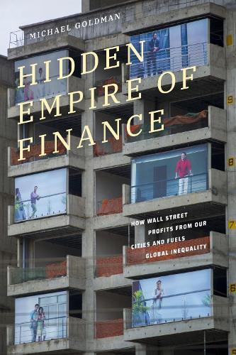 Hidden Empire of Finance: How Wall Street Profits from Our Cities and Fuels Global Inequality