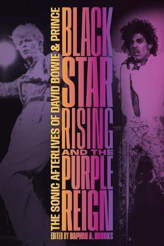 Blackstar Rising and the Purple Reign: The Sonic Afterlives of David Bowie and Prince