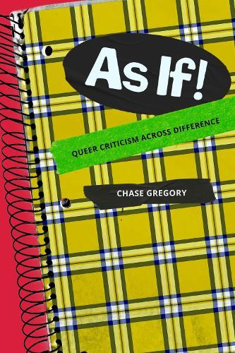 As If!: Queer Criticism Across Difference