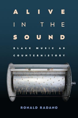 Alive in the Sound: Black Music As Counterhistory