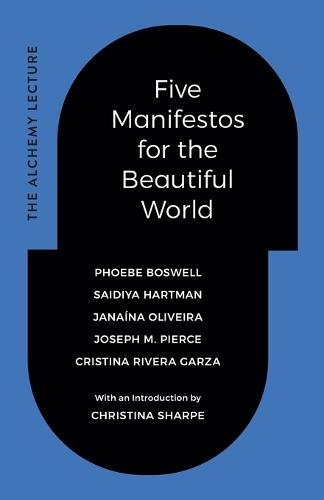 Five Manifestos for the Beautiful World: The Alchemy Lecture