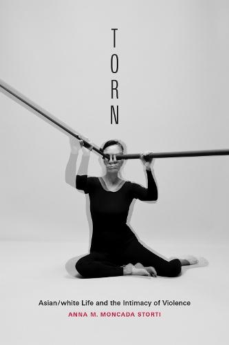 Torn: Asian/white Life and the Intimacy of Violence