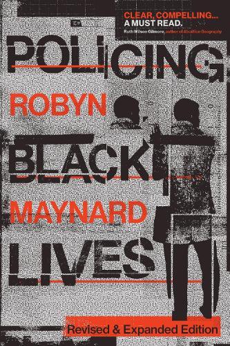 Policing Black Lives: State Violence in Canada from Slavery to Present