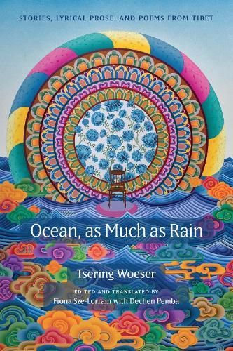 Ocean, As Much As Rain: Stories, Lyrical Prose, and Poems from Tibet