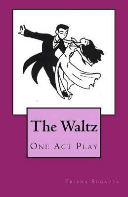 The Waltz: a one act play