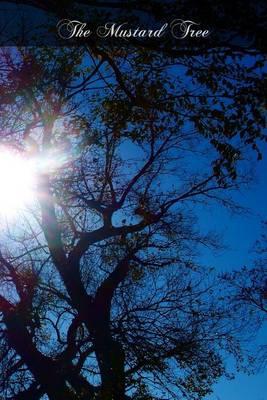 The Mustard Tree: An Argument On Behalf Of The Divinity Of Christianity