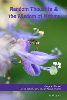 Random Thoughts & the Wisdom of Nature