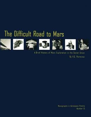 The Difficult Road to Mars: A Brief History of Mars Exploration in the Soviet Union