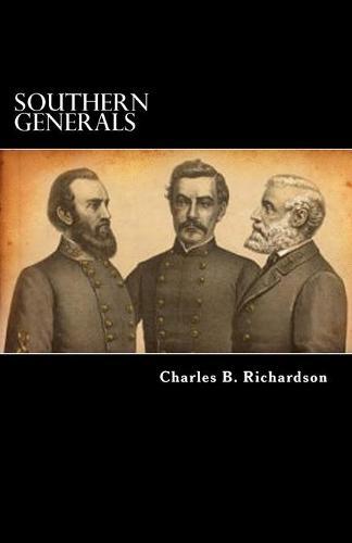 Southern Generals: Who They Are, And What They Have Done