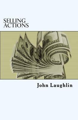 Selling ACTIONS: For the True Sales Professional