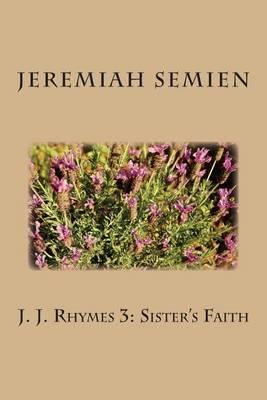 J. J. Rhymes 3: Sister's Faith