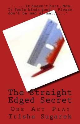 The Straight Edged Secret: One Act Play