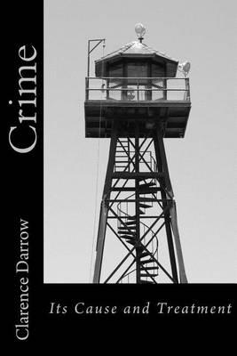 Crime: Its Cause and Treatment