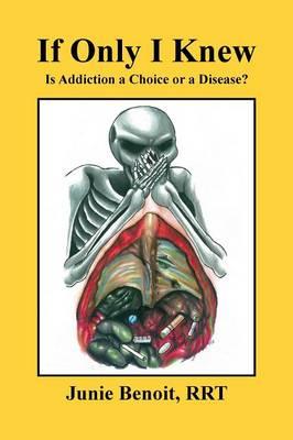 If Only I Knew: Is Addiction a Choice or a Disease?