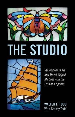 The Studio: Stained Glass Art and Travel Helped Me Deal with the Loss of a Spouse