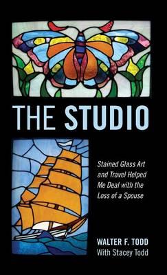 The Studio: Stained Glass Art and Travel Helped Me Deal with the Loss of a Spouse