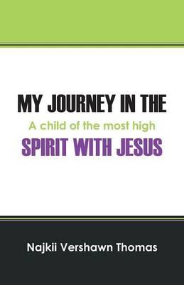 My Journey in the Spirit with Jesus: A child of the most high