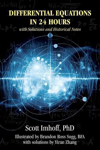 Differential Equations in 24 Hours: with Solutions and Historical Notes