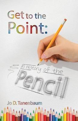 GET to the POINT: A History of the Pencil