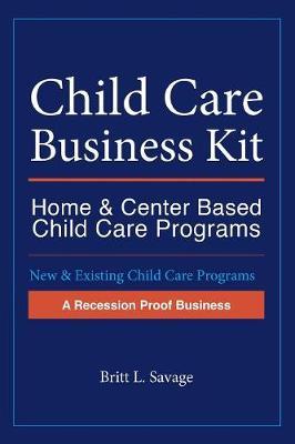 Child Care Business Kit: Home & Center Based Child Care Programs