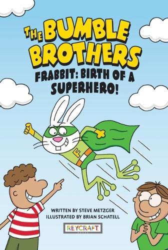 Frabbit: Birth of a Superhero! (the Bumble Brothers, Book #3)