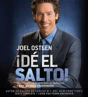 ¡Dé El Salto!: Cinco Claves Para Superar Las Barreras Y Vivir Una Vida Extraordinaria