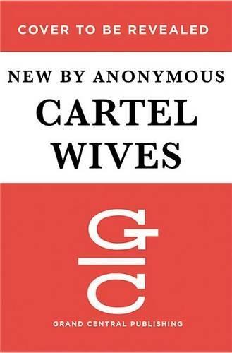Cartel Wives: A True Story of Deadly Decisions, Steadfast Love, and Bringing Down El Chapo