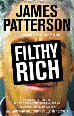 Filthy Rich: A Powerful Billionaire, the Sex Scandal That Undid Him, and All the Justice That Money Can Buy: The Shocking True Story of Jeffrey Epstein