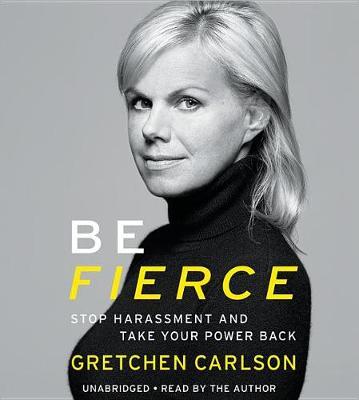 Be Fierce: Stop Harassment and Take Your Power Back