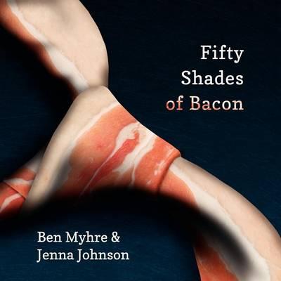 Fifty Shades of Bacon