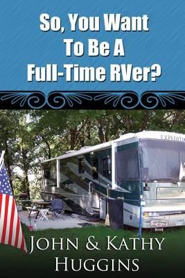 So, You Want to Be a Full-Time Rver?