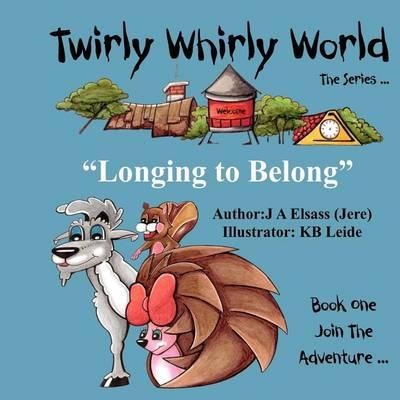 "Twirly Whirly World ""Longing to Belong"""
