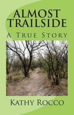Almost Trailside: A True Story