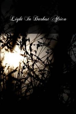 Light In Darkest Africa: Charles Cardinal Lavigerie 1825-92