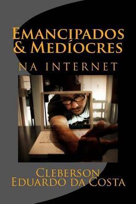 emancipados & mediocres na internet