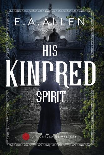His Kindred Spirit: A Montclaire Mystery Novel