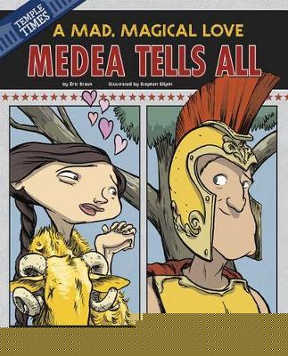 Other Side of the Myth Medea Tells All a Mad, Magical Love
