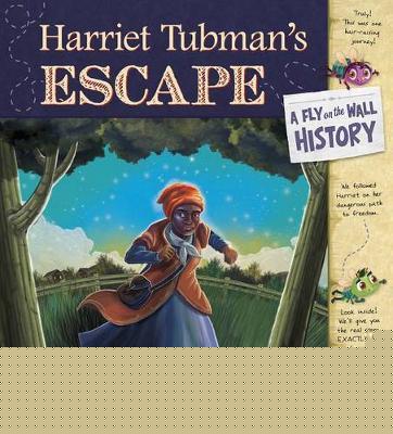 Harriet Tubman's Escape: A Fly on the Wall History