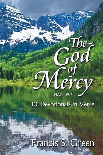The God of Mercy: 101 Devotionals in Verse